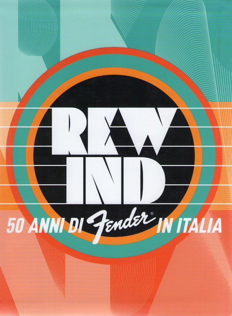 Rewind. 50 anni di Fender in Italia, catalogue, Milano